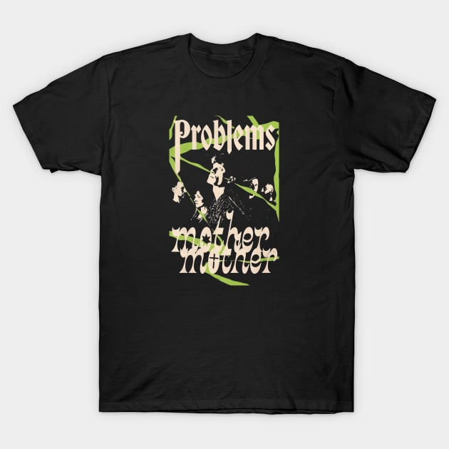 problems T-Shirt by tostsandstudio